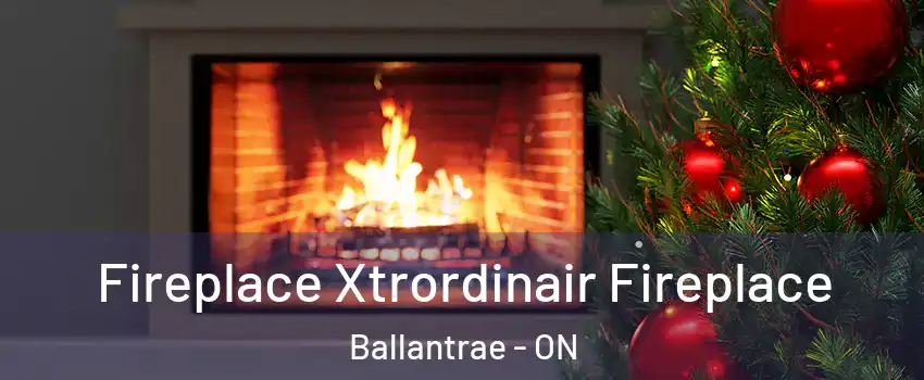 Fireplace Xtrordinair Fireplace Ballantrae - ON