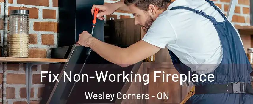  Fix Non-Working Fireplace Wesley Corners - ON