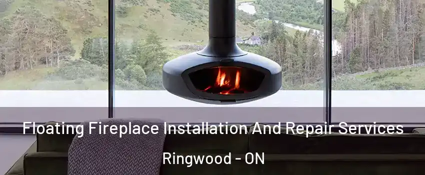  Floating Fireplace Installation And Repair Services Ringwood - ON