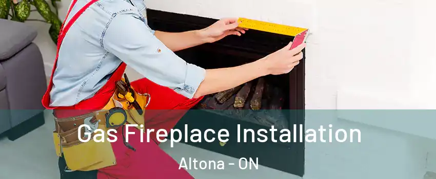  Gas Fireplace Installation Altona - ON