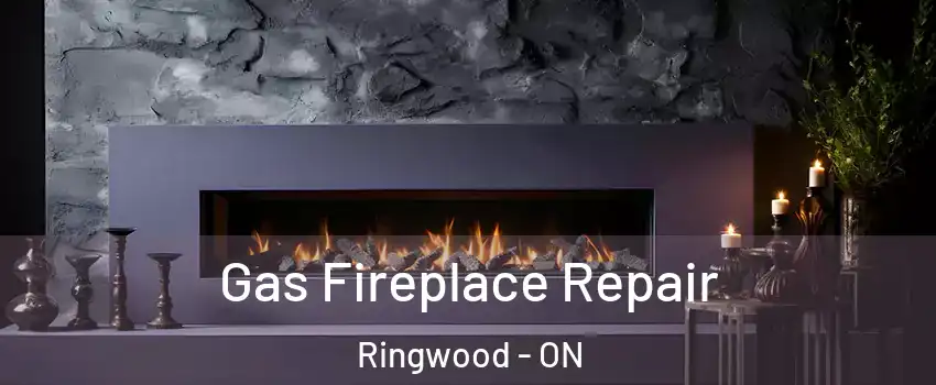  Gas Fireplace Repair Ringwood - ON