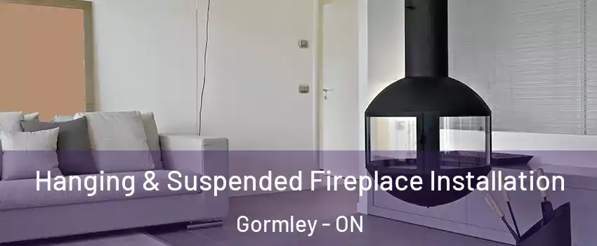 Hanging & Suspended Fireplace Installation Gormley - ON