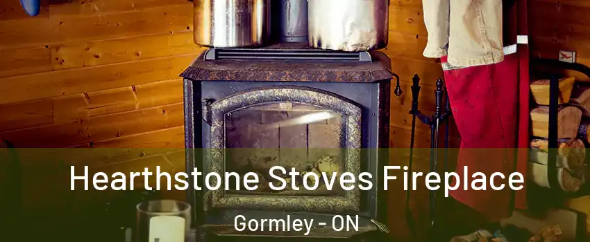 Hearthstone Stoves Fireplace Gormley - ON