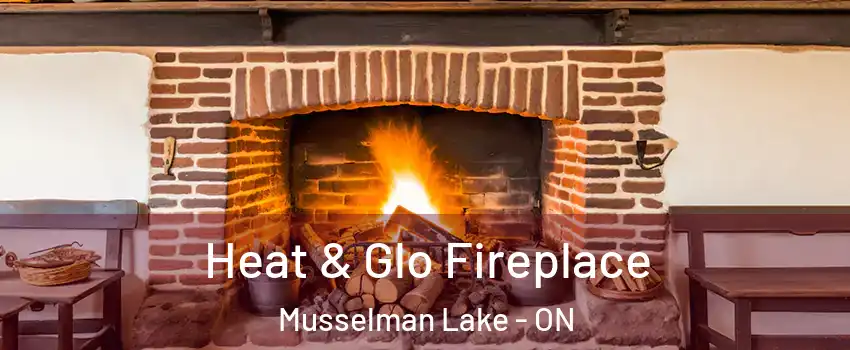  Heat & Glo Fireplace Musselman Lake - ON