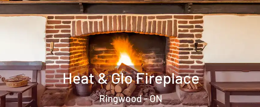  Heat & Glo Fireplace Ringwood - ON