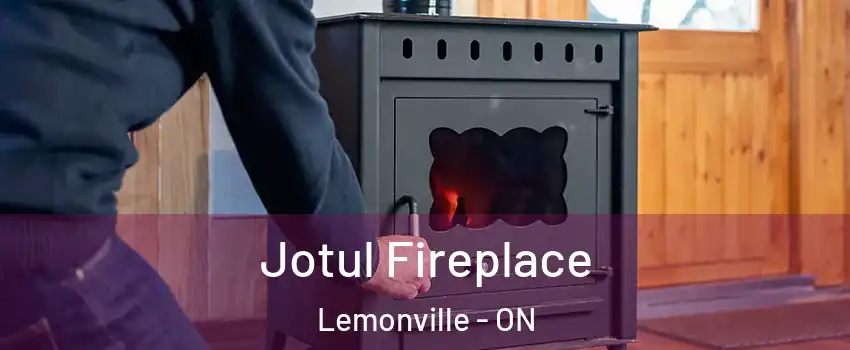  Jotul Fireplace Lemonville - ON