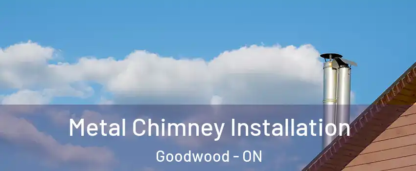  Metal Chimney Installation Goodwood - ON