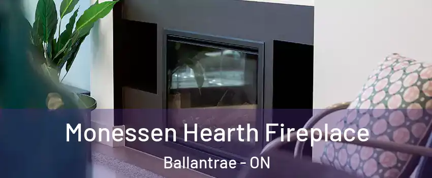  Monessen Hearth Fireplace Ballantrae - ON