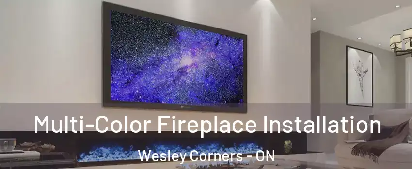  Multi-Color Fireplace Installation Wesley Corners - ON