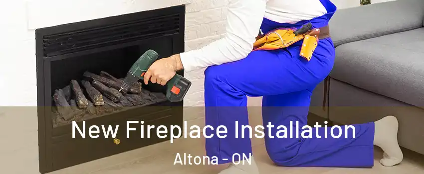  New Fireplace Installation Altona - ON