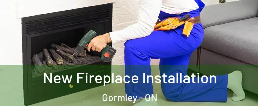 New Fireplace Installation Gormley - ON