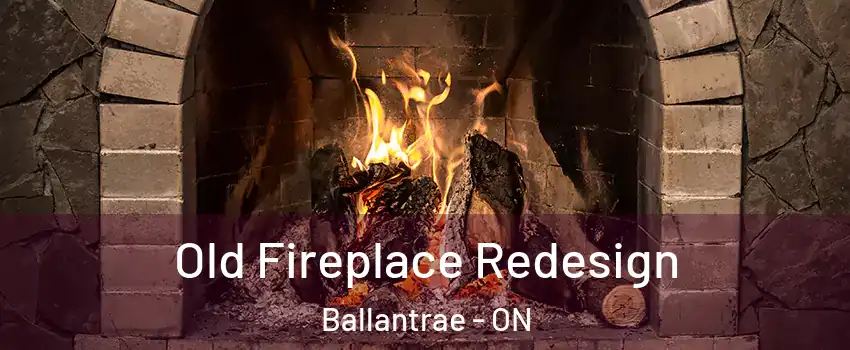  Old Fireplace Redesign Ballantrae - ON