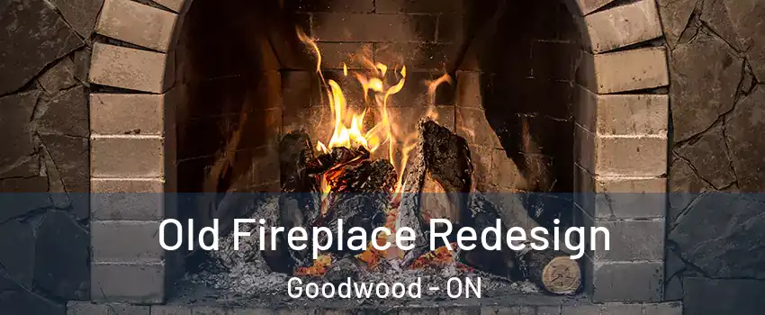  Old Fireplace Redesign Goodwood - ON
