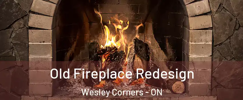  Old Fireplace Redesign Wesley Corners - ON