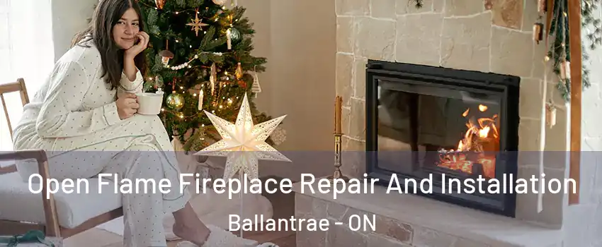  Open Flame Fireplace Repair And Installation Ballantrae - ON