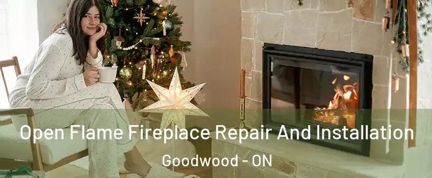  Open Flame Fireplace Repair And Installation Goodwood - ON