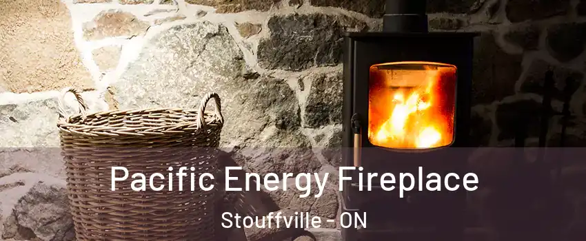 Pacific Energy Fireplace Stouffville - ON