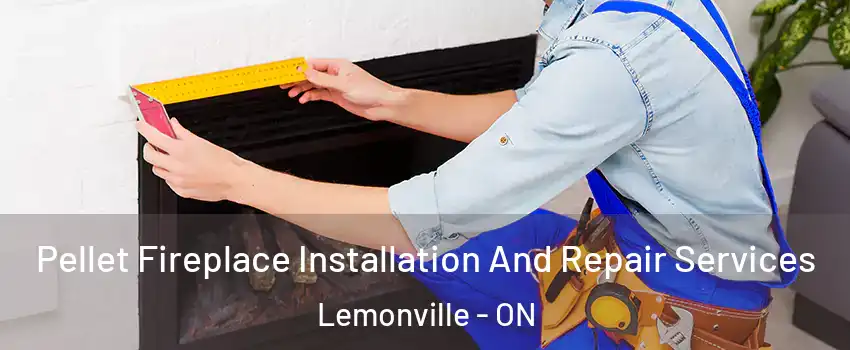  Pellet Fireplace Installation And Repair Services Lemonville - ON