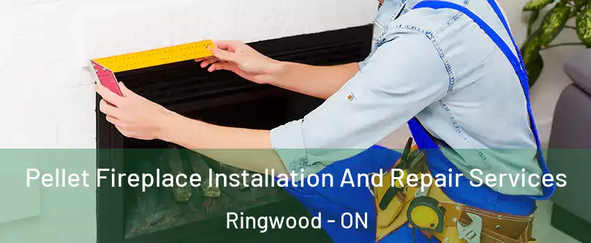  Pellet Fireplace Installation And Repair Services Ringwood - ON