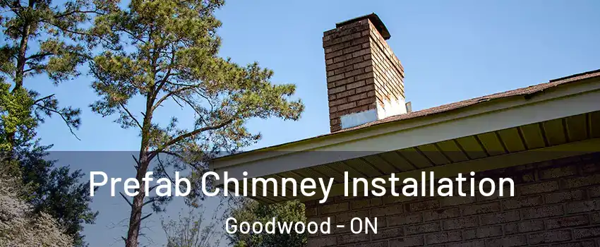  Prefab Chimney Installation Goodwood - ON