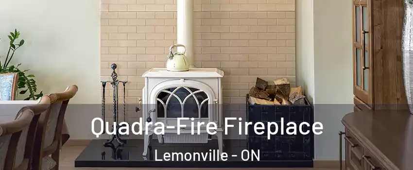  Quadra-Fire Fireplace Lemonville - ON