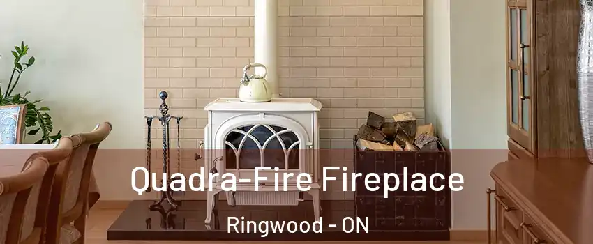 Quadra-Fire Fireplace Ringwood - ON