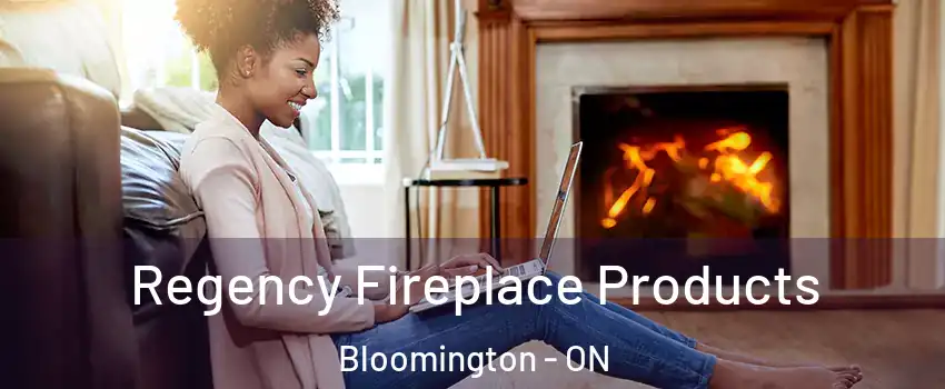  Regency Fireplace Products Bloomington - ON