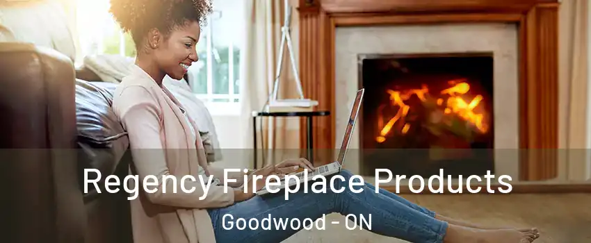  Regency Fireplace Products Goodwood - ON