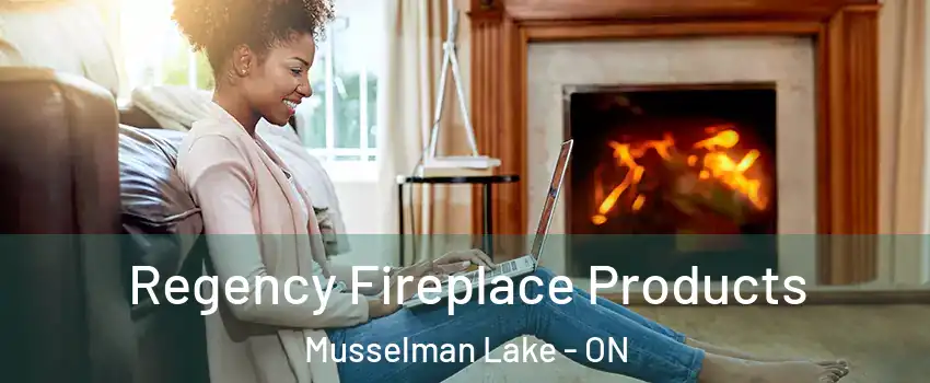  Regency Fireplace Products Musselman Lake - ON