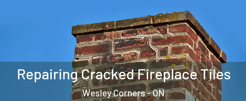  Repairing Cracked Fireplace Tiles Wesley Corners - ON