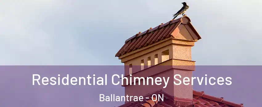  Residential Chimney Services Ballantrae - ON