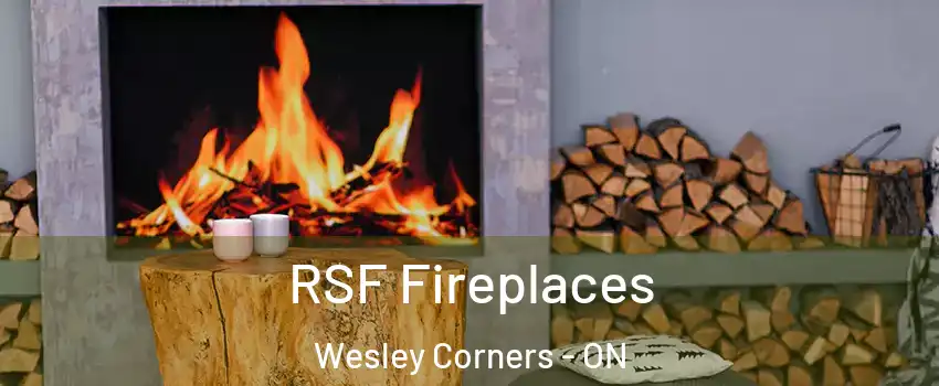  RSF Fireplaces Wesley Corners - ON