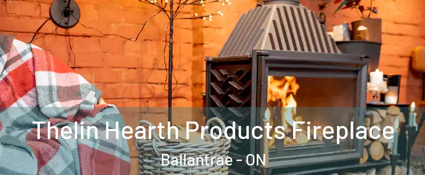  Thelin Hearth Products Fireplace Ballantrae - ON