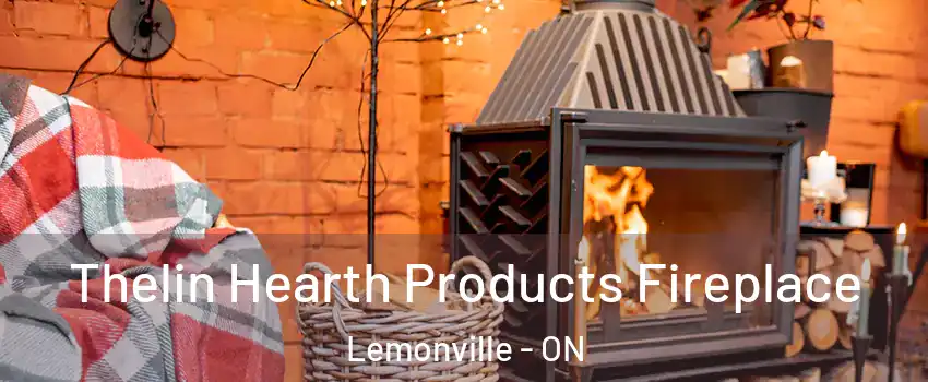  Thelin Hearth Products Fireplace Lemonville - ON
