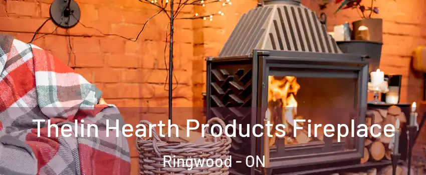  Thelin Hearth Products Fireplace Ringwood - ON
