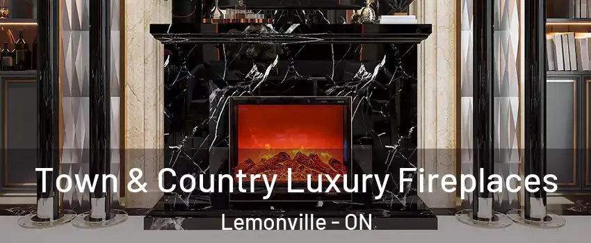  Town & Country Luxury Fireplaces Lemonville - ON