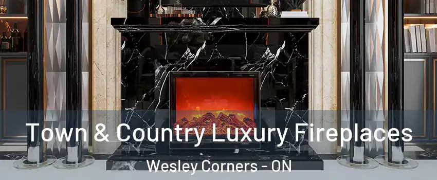  Town & Country Luxury Fireplaces Wesley Corners - ON