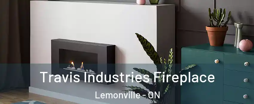  Travis Industries Fireplace Lemonville - ON