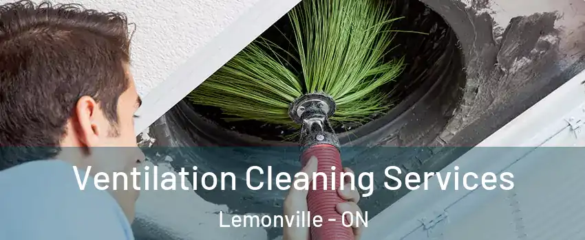  Ventilation Cleaning Services Lemonville - ON