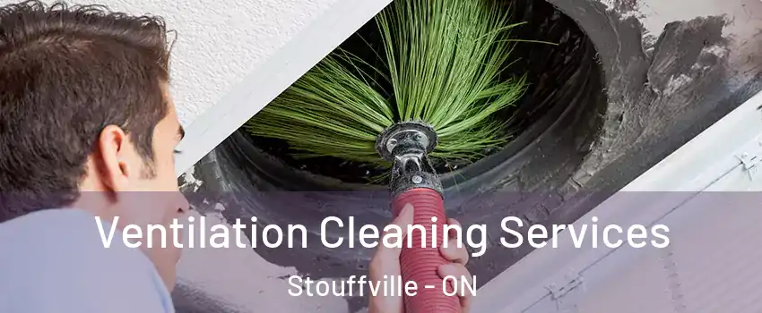  Ventilation Cleaning Services Stouffville - ON