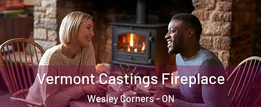  Vermont Castings Fireplace Wesley Corners - ON