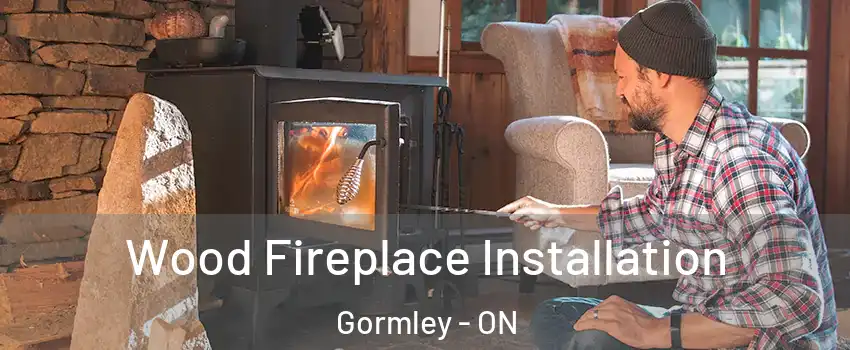  Wood Fireplace Installation Gormley - ON