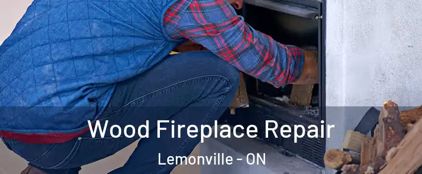  Wood Fireplace Repair Lemonville - ON