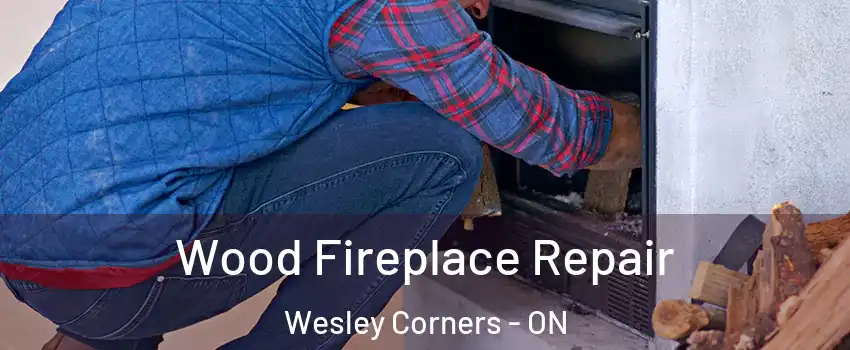  Wood Fireplace Repair Wesley Corners - ON