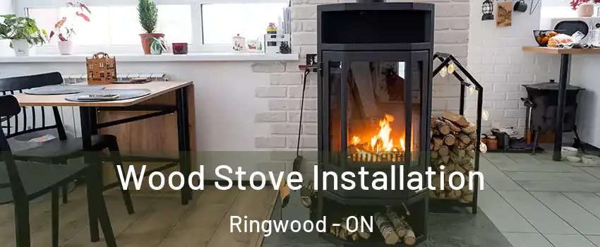 Wood Stove Installation Ringwood - ON